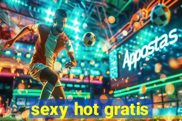 sexy hot gratis